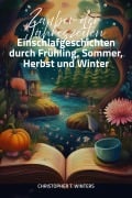Cover-Bild zum Titel 'Zauber der Jahreszeiten' von 'Christopher T. Winters, Christopher T. Winters'