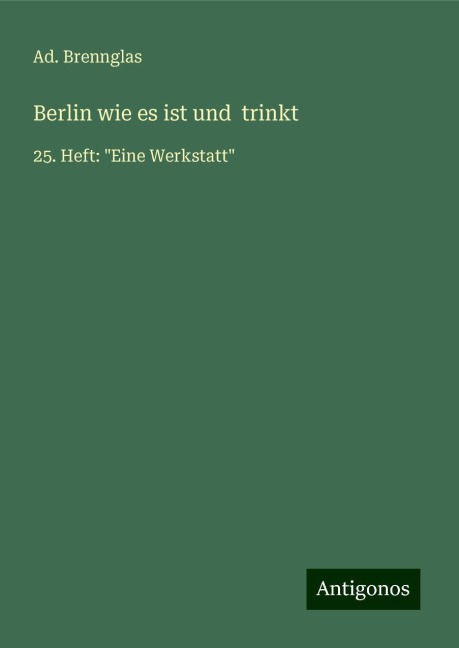Berlin wie es ist und trinkt - Ad. Brennglas