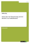Cover-Bild zum Titel 'Status Quo der Finanzierung und des Betriebs von Fußballstadien' von 'Nadine Rey'