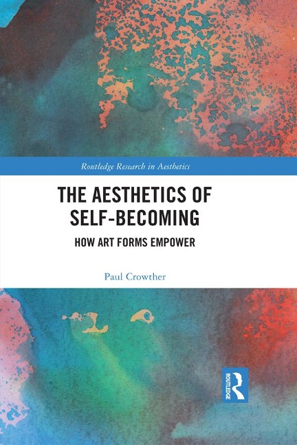 The Aesthetics of Self-Becoming - Paul Crowther