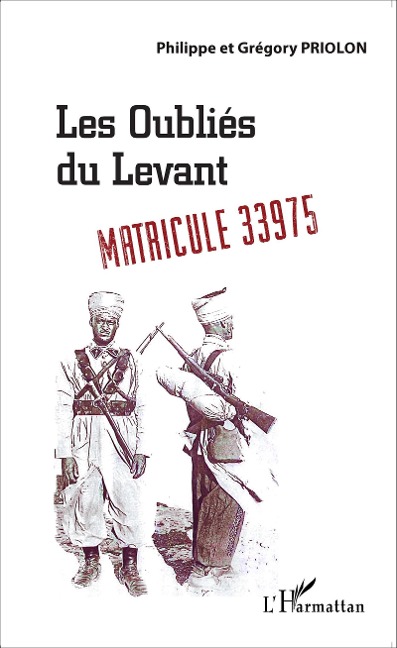 Les oubliés du Levant - Grégory Priolon, Philippe Priolon