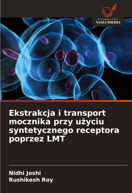 Ekstrakcja i transport mocznika przy u¿yciu syntetycznego receptora poprzez LMT - Nidhi Joshi, Rushikesh Roy