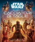 Cover-Bild zum Titel 'I segreti dei cacciatori di taglie. Star Wars' von 'Marc Sumerak, Sergio Gómez Silván'
