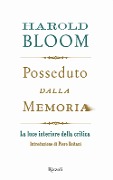 Cover-Bild zum Titel 'Posseduto dalla memoria. La luce interiore della critica' von 'Harold Bloom'