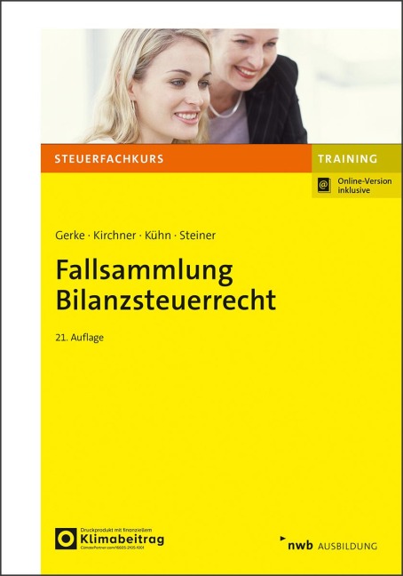 Fallsammlung Bilanzsteuerrecht - Ulrich Gerke, Thomas Kirchner, Laurin Kühn, Dirk Steiner