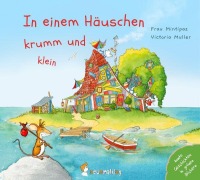 Cover-Bild zum Titel 'In einem Häuschen krumm und klein' von 'Frau Mintipaz'