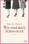 Cover-Bild zum Titel 'Wir sind doch Schwestern' von 'Anne Gesthuysen'