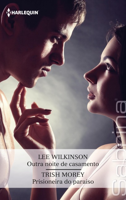 Outra noite de casamento - Prisioneira no paraíso - Lee Wilkinson, Trish Morey
