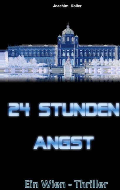 24 Stunden Angst - Joachim Koller