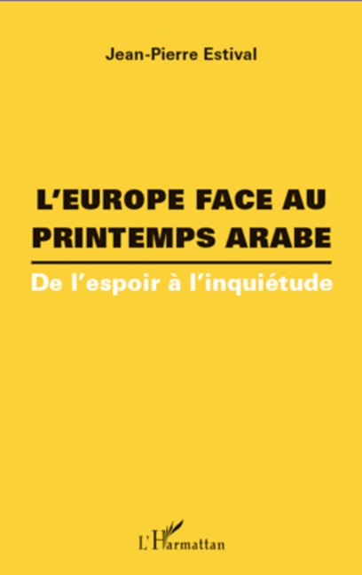 L'Europe face au printemps arabe - Jean-Pierre Estival
