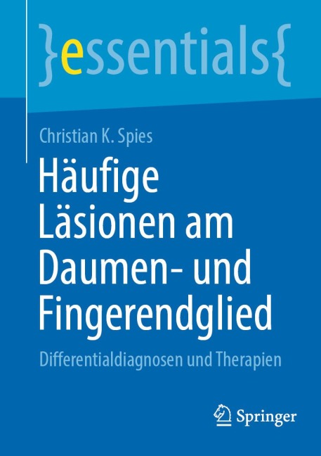Häufige Läsionen am Daumen- und Fingerendglied - Christian K. Spies