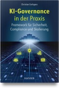 Cover-Bild zum Titel 'KI-Governance in der Praxis' von 'Christian Grohganz'