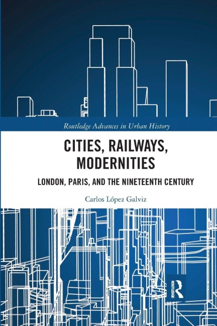 Cities, Railways, Modernities - Carlos López Galviz