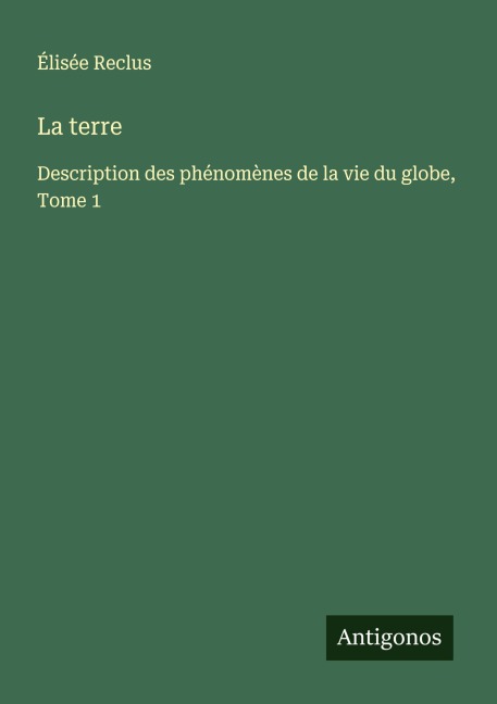 La terre - Élisée Reclus