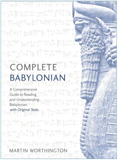 Complete Babylonian Beginner to Intermediate Course - Martin Worthington