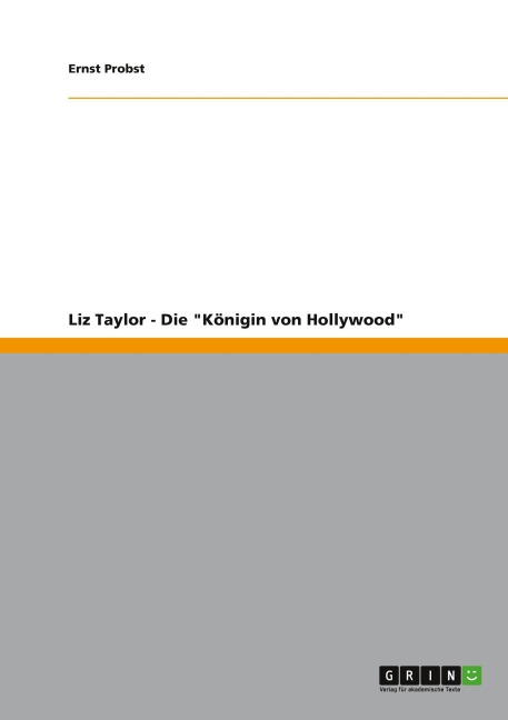 Liz Taylor - Die "Königin von Hollywood" - Ernst Probst