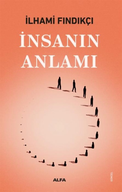 Insanin Anlami - Ilhami Findikci