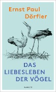 Das Liebesleben der Vögel - Ernst Paul Dörfler