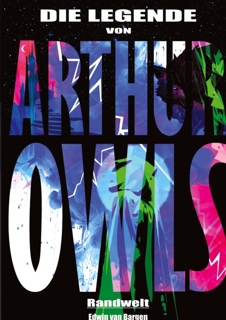 Die Legende von Arthur Owls (Fantasy) - Edwin van Bargen