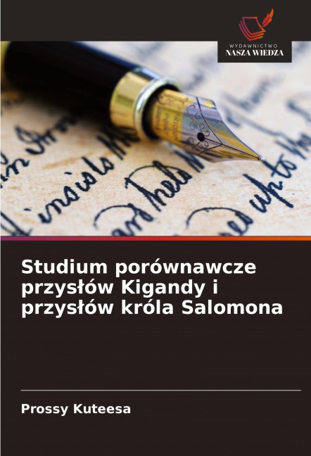 Studium porównawcze przys¿ów Kigandy i przys¿ów króla Salomona - Prossy Kuteesa