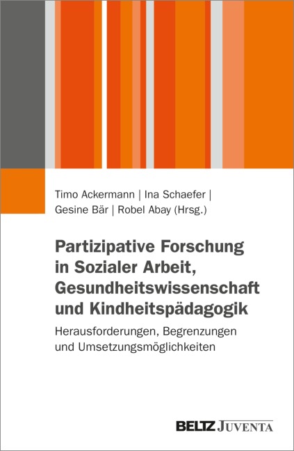 Partizipative Forschung in Sozialer Arbeit, Gesundheitswissenschaft und Kindheitspädagogik - 