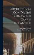 Cover-Bild zum Titel 'Architettvra con diversi ornamenti cavati dall'antico' von 'De Rossi Bartolomeo'