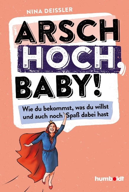 Arsch hoch, Baby! - Nina Deißler