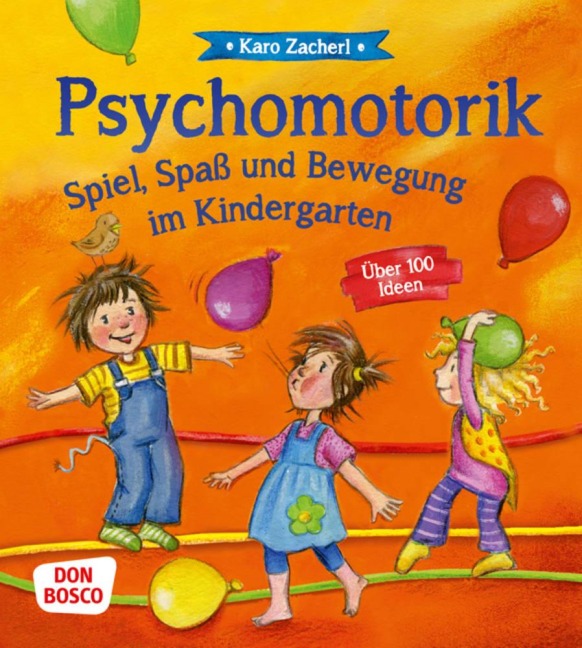 Psychomotorik. Spiel, Spaß und Bewegung im Kindergarten - Karo Zacherl