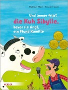 Cover-Bild zum Titel 'Und immer frisst die Kuh Sibylle, bevor sie singt, ein Pfund Kamille' von 'Matthias Maier'