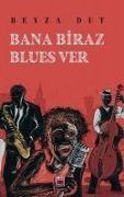 Cover-Bild zum Titel 'Bana Biraz Blues Ver' von 'Beyza Dut'