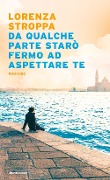 Cover-Bild zum Titel 'Da qualche parte starò fermo ad aspettare te' von 'Lorenza Stroppa'