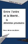 Cover-Bild zum Titel 'ENTRE L'ORDRE ET LA LIBERTÉ, LA DÉTENTION PROVISOIRE' von 'Robert'