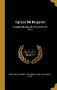 Cover-Bild zum Titel 'Cyrano De Bergerac: Comédie Héroïque En Cing Actes En Vers' von 'Edmond Rostand'