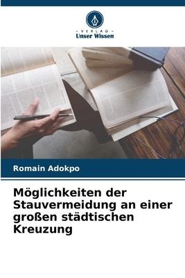Möglichkeiten der Stauvermeidung an einer großen städtischen Kreuzung - Romain Adokpo