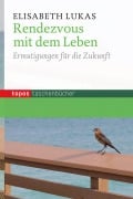 Rendevous mit dem Leben - Elisabeth Lukas