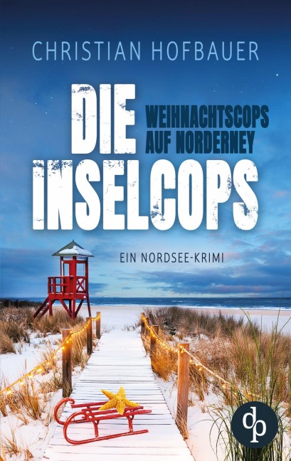 Die Weihnachtscops auf Norderney | Ein Nordsee Krimi - Christian Hofbauer