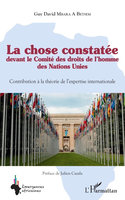 La chose constatée devant le Comité des droits de l'homme des Nations Unies - Guy David Mbara A Betsem