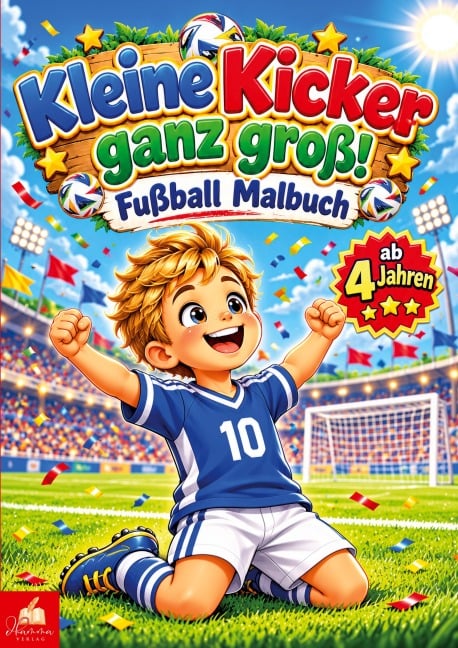 Kleine Kicker ganz groß! - Fußball Malbuch ab 4 Jahren für Jungs mit 50 Ausmalbildern - 