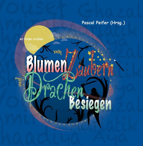 wir Kinder erzählen vom Blumen Zaubern und Drachen Besiegen - 