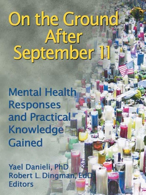 On the Ground After September 11 - Yael Danieli, Robert L Dingman