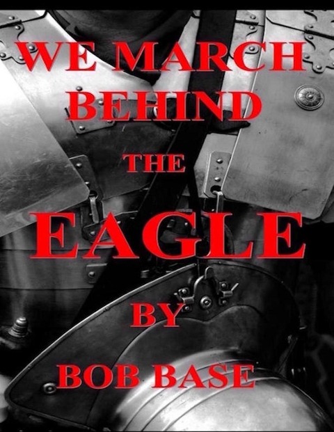 We march behind the Eagle - Bob Base