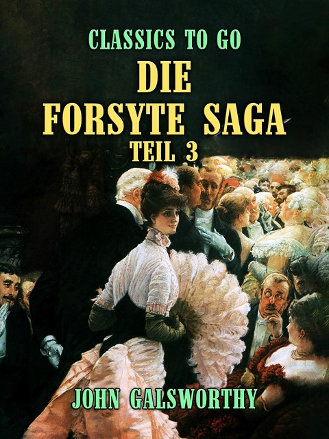 Die Forsyte Saga Teil 3 - John Galsworthy