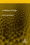 Cover-Bild zum Titel 'A History of Yoga' von 'Vivian Worthington'