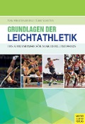 Cover-Bild zum Titel 'Grundlagen der Leichtathletik' von 'Karl-Heinz Bauersfeld, Gerd Schröter'
