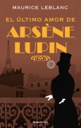 Cover-Bild zum Titel 'El Último Amor de Arséne Lupin/ The Last Love of Arsene Lupin' von 'Maurice Leblanc'