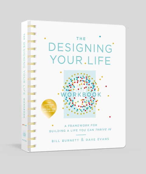 The Designing Your Life Workbook - Bill Burnett, Dave Evans
