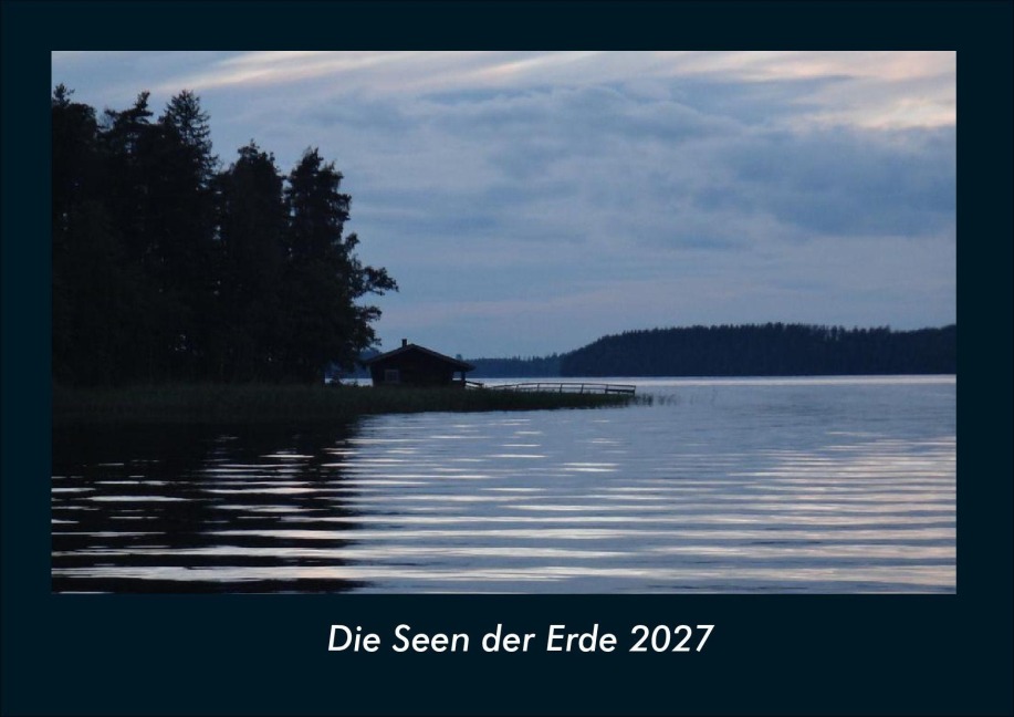 Die Seen der Erde 2027 Fotokalender DIN A4 - Tobias Schmitt, Kevin Heber