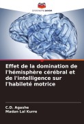 Cover-Bild zum Titel 'Effet de la domination de l'hémisphère cérébral et de l'intelligence sur l'habileté motrice' von 'C. D. Agashe, Madan Lal Kurre'