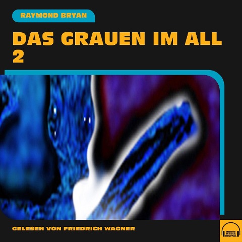 Das Grauen im All 2 - Raymond Bryan