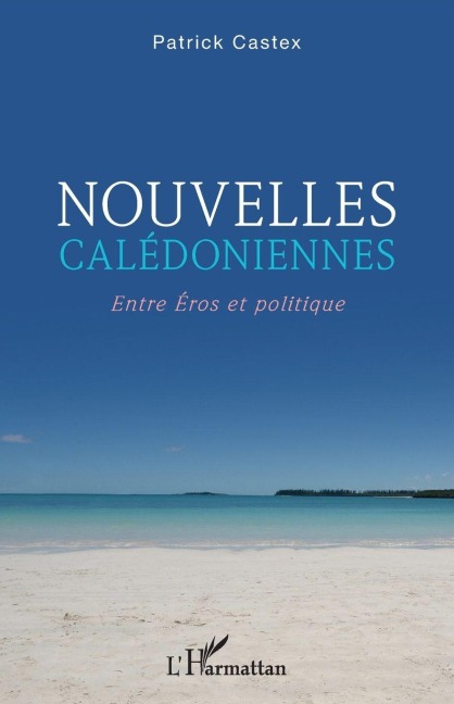 Nouvelles calédoniennes - Castex Patrick